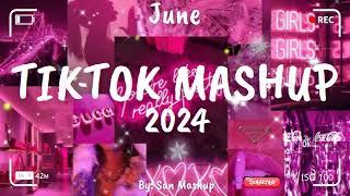 Tiktok Mashup June 2024 (Not Clean)