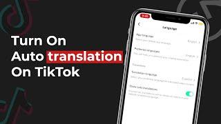 How to Enable / Turn On Auto translation On TikTok