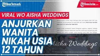 Viral WO Aisha Weddings, Anjurkan Wanita Nikah di Usia 12 Tahun