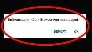 Fix Unfortunately mCent Browser App Has Stopped Problem Solved in Android & Ios Problem Solved