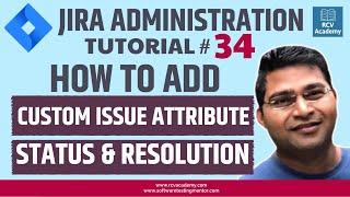 JIRA Administration Tutorial #34 - Issue Attributes | Status and Resolution