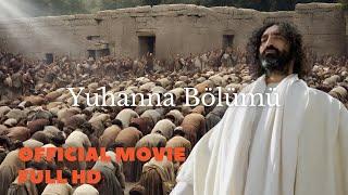 Yuhanna Bölümü | Full Movie