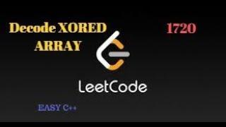 Decode XORED Array| Leetcode |1720 |CP