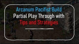 Arcanum Pacifist Build Partial play through Tips and Strategies