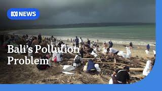 Concerns pollution on beaches in Bali is worse than normal | ABC NEWS