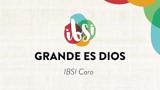 GRANDE ES DIOS - Sovereing Grace Music - (Versión IBSI).