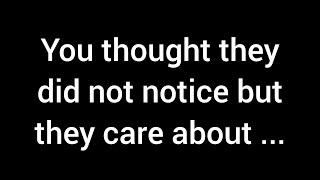  You believed they hadn't noticed, yet they value your...