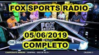 FOX SPORTS RÁDIO 05/06/2019 - FSR COMPLETO