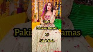 Top 5 Best Dramas Of Alizeh Shah| #love #pakistanidramas #alizehshah #foryoupage