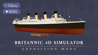 Britannic 4D Simulator (Android/iOS) Exposition Mode. Free!