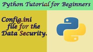 How to read the config.ini file for the Data Security | Working with config files in Python |pybron
