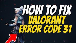 How to fix valorant error code 31 || there was an error connecting to the platform