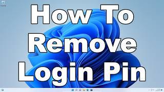 How To Remove / Disable Windows 11 Sign-in Pin | A Quick & Easy Guide