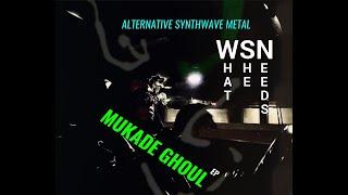 MUKADE GHOUL - What She Needs