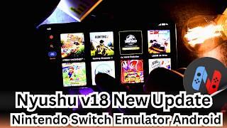 Nyushu v18 Emulator | New Update | Nintendo Switch Emulator Android