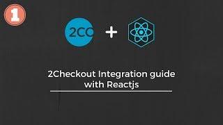 2Checkout & ReactJs & Laravel # 1 | Introduction & Creact React App