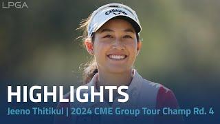 Jeeno Thitikul Highlights | 2024 CME Group Tour Championship Rd. 4