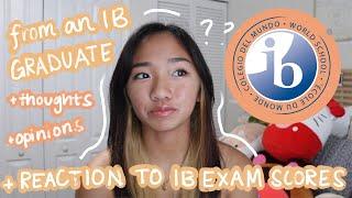 IS IB WORTH IT? an HONEST opinion on the IB PROGRAM from a GRADUATE + IB SCORES REACTION