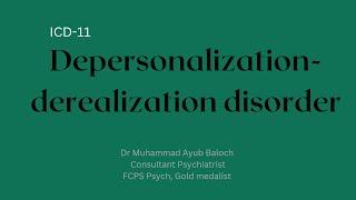 Depersonalization-derealization disorder ICD-11 @drayubkarim292