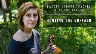 "Hunting The Buffalo" | Old Time Fiddle Lesson | Dakota Karper