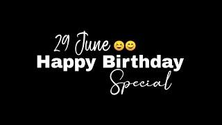 29 May Happy Birthday Black Screen Status|Happy Birthday Whatsapp Status|Birthday Song Status