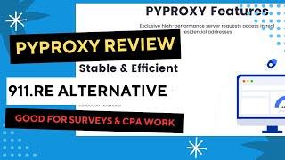 PYPROXY Review | Fast & Reliable Residential Proxies For Surveys & CPA |911.re Alternative