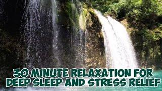 Waterfall Relaxation Video - 30 Minutes of Nature Sounds for Deep Sleep and Stress Relief