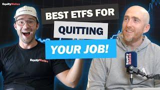 The Best ETFs For Quitting Your Job!