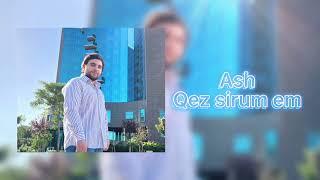 Ash Sargsyan - Qez Sirum Em// 2022//