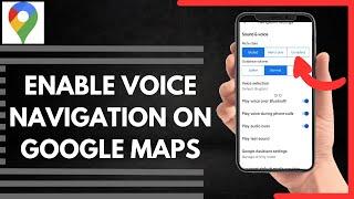 How To Enable Voice Navigation On Google Maps