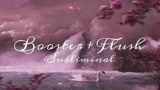 Booster + Flush Subliminal | Remove Blockages | Manifest Instantly | Powerful Subliminal