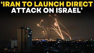 Israel War LIVE | Iran on verge of launching direct attack on Israel | Iran vs Benjamin Netanyahu