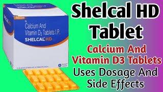 Shelcal HD Tablet Uses | Calcium And Vitamin D3 Tablets | Dosage And Side Effects |