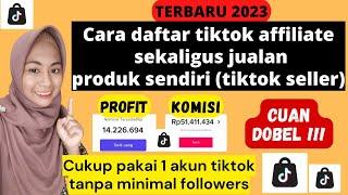 CARA DAFTAR TIKTOK AFFILIATE + JUALAN PRODUK SENDIRI DALAM 1 AKUN TIKTOK | TUTORIAL TIKTOK SHOP 2023