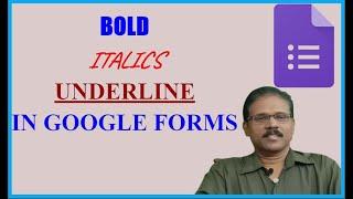 TYPE BOLD,  ITALICS AND UNDERLINED WORDS IN GOOGLE FORMS