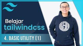 4. Basic Utility - Bagian 1 | Belajar Tailwind CSS