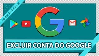 Como Excluir Conta do Google Permanentemente