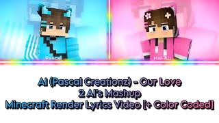 AI (Pascal Creationz) - Our Love (MASHUP) | Minecraft Render Lyrics Video [+ Color Coded]