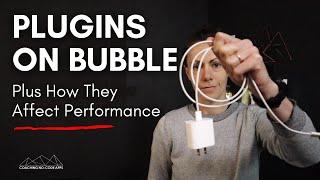Using Plugins on Bubble (Avoid a Poorly-Performing App)