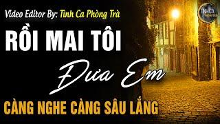 Rồi Mai Tôi Đưa Em – Nhạc Xưa Hải Ngoại CÀNG NGHE CÀNG SÂU LẮNG | Khúc Tình Ca Phòng Trà Lãng Mạn