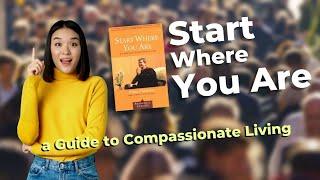 Start Where You Are : a guide to compassionate living