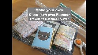 Make a clear soft pvc planner /clear traveler's notebook cover AND a vellum or acetate wrap * DIY