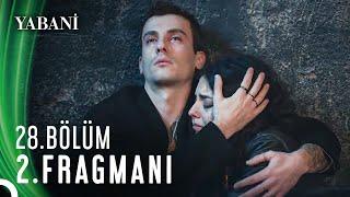 Yabani 28. Bölüm 2. Fragmanı