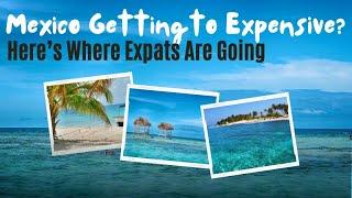 Mexico Too Expensive? Here's Where to Go & What to Do #retirementplanning