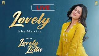 Lovely (Isha Malviya) Live from Lovely Lolla Sets | Dreamiyata Dramaa