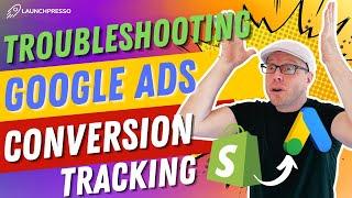  Troubleshooting Conversion Tracking in Google Ads for Shopify  (4K)