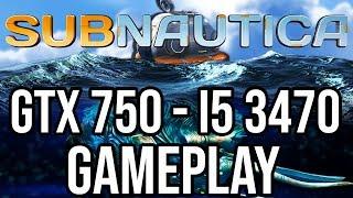 Subnautica Gameplay on | GTX 750 1GB - i5 3470 |