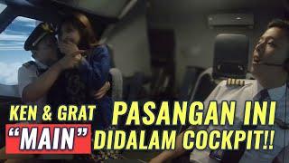 PASANGAN INI MELAKUKAN ADEGAN DI DALAM COCKPIT YANG BIKIN PENGEN ??!! - ft. KEN & GRAT