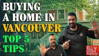 Buying A Home In Vancouver Tips - British Columbia Real Estate Podcast - EP 22