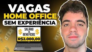 Vagas Home Office SEM EXPERIÊNCIA | Salário de até R$2.000,00 + Benefícios [Trabalho 100% Remoto]